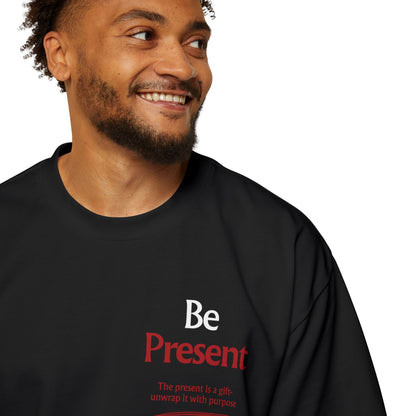 Be Present Oversized T-Shirt